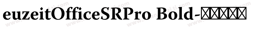 euzeitOfficeSRPro Bold字体转换
